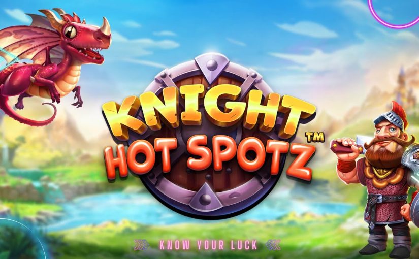 Permainan Slot Bernuansa Abad Pertengahan Yang Penuh Tantangan : Slot Knight Hot Spotz